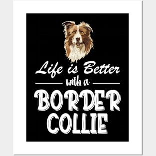 Life Is Better With A Border Collie, Life Is Better With A Australian Cattle Dog Posters and Art